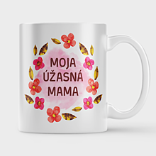 Nádoby - Hrnček na deň matiek - Moja úžasná mama (Biela) - 16528099_