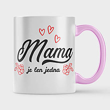 Nádoby - Hrnček na deň matiek - Mama je len jedna (Ružová) - 16528354_
