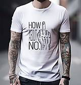 Pánske tričko - How About No