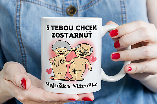 Keramický hrnček, s tebou chcem zostarnúť.. / BARNYDIZAJN - SAShE.sk