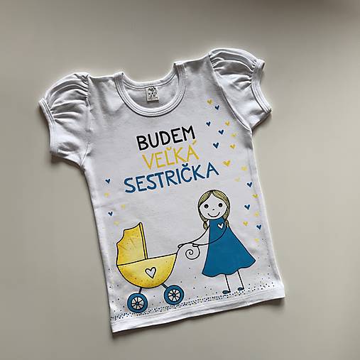 Maľované biele tričko s postavičkou dievčatka a kočiarom a nápisom “Budem veľká sestrička” (Tričko ako na fotke)