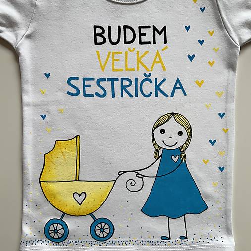 Maľované biele tričko s postavičkou dievčatka a kočiarom a nápisom “Budem veľká sestrička” (Tričko ako na fotke)