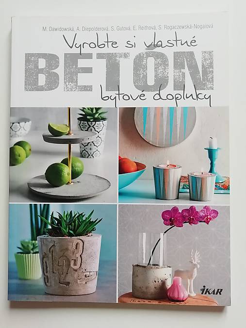 Návody a literatúra - Kniha - Betón - vyrobte si vlastné bytové doplnky - 17134913_