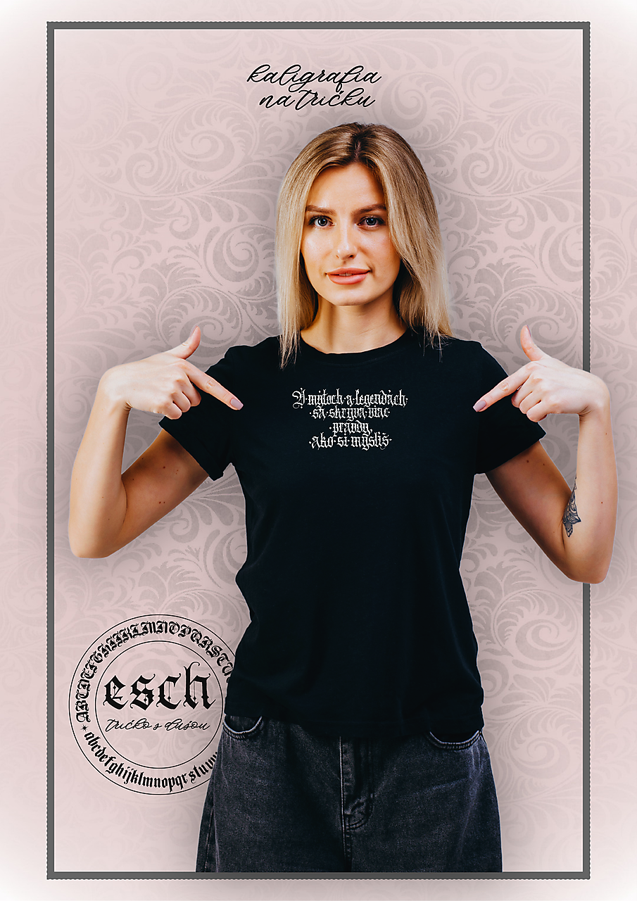 kaligrafia na tričku - V MÝTOCH A LEGENDÁCH