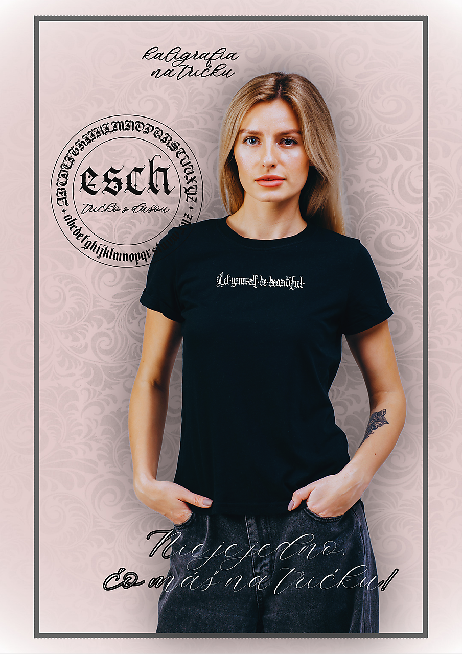 kaligrafia na tričku - LET YOURSELF BE BEAUTIFUL