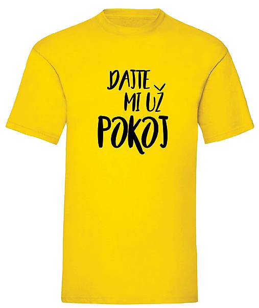 Pánske oblečenie - Dajte mi už pokoj pánske (L - Žltá) - 17380474_