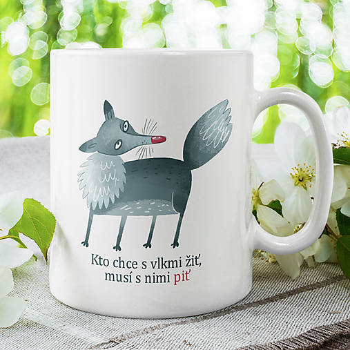 Nádoby - KTO CHCE S VLKMI ŽIŤ, MUSÍ S NIMI PIŤ  keramický hrnček - 17392533_