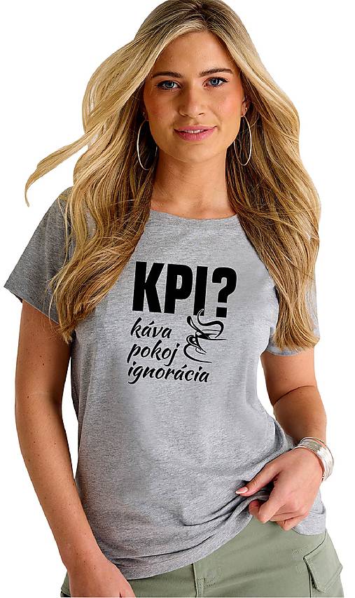 Topy, tričká, tielka - KPI? káva, pokoj, ignorácia. Dámske. - 17440860_