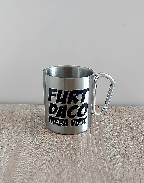 Nádoby - nerezový hrnček Furt daco treba vipic - 17485870_