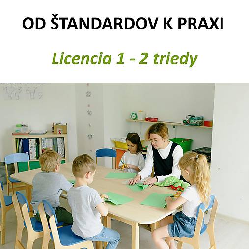 MŠ > OD ŠTANDARDOV K PRAXI - licencia pre 1-2 triedy