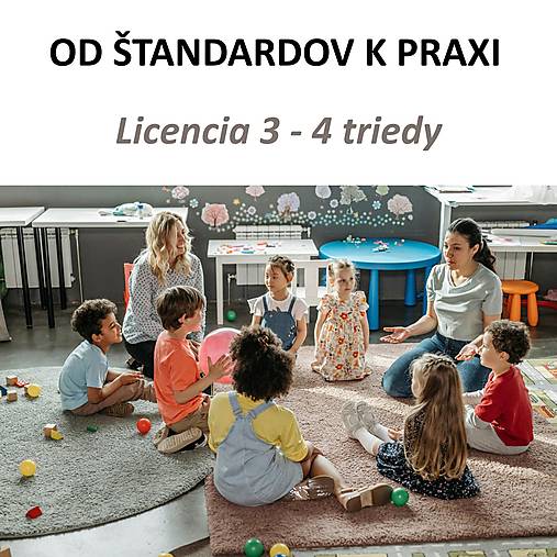 MŠ > OD ŠTANDARDOV K PRAXI - licencia pre 3-4 triedy