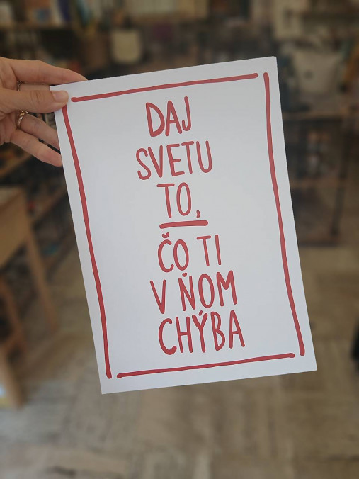 Plagát (Daj svetu to, čo ti v ňom chýba)