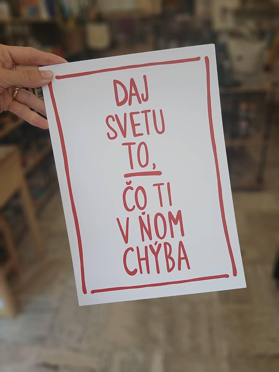 Plagát (Daj svetu to, čo ti v ňom chýba)