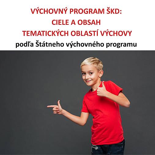 ŠKD > VÝCHOVNÝ PROGAM: CIELE A OBSAH TOV - metodická príručka
