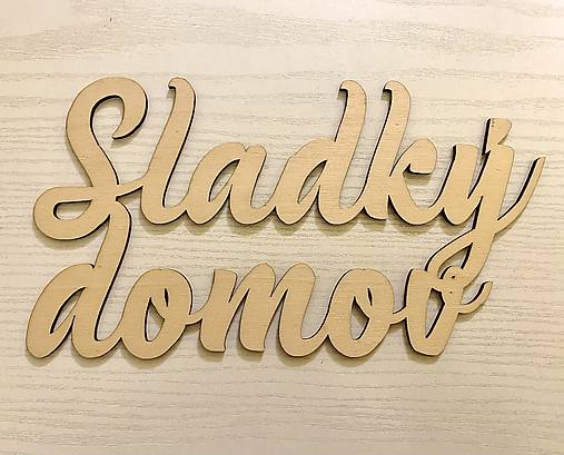 Grafika - Drevený výrez - domov a sladký domov (26 x 6,5 cm) - 17741990_