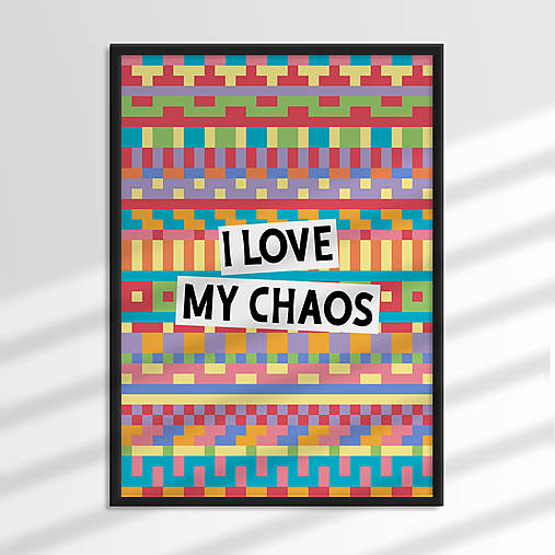 Grafika - I love my chaos poster - 17802396_