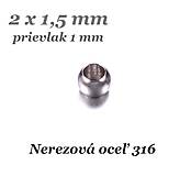Korálky - Zatláčacia korálka 2x1,5mm, prievlak 1mm /M4557/ - nerezová oceľ 316 - 17805191_