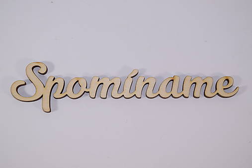 Materiál ručne robený - Vyrezávaný drevený nápis Spomíname - 17826902_