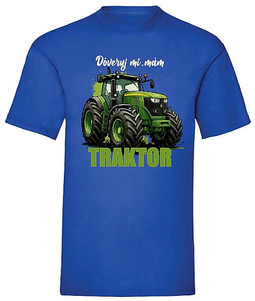 Pánske oblečenie - Dôveruj mi – mám traktor pánske (L-royal blue - Modrá) - 17831146_