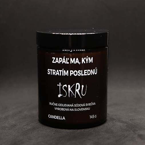 ZAPÁĽ MA, KÝM STRATÍM POSLEDNÚ ISKRU sójová sviečka
