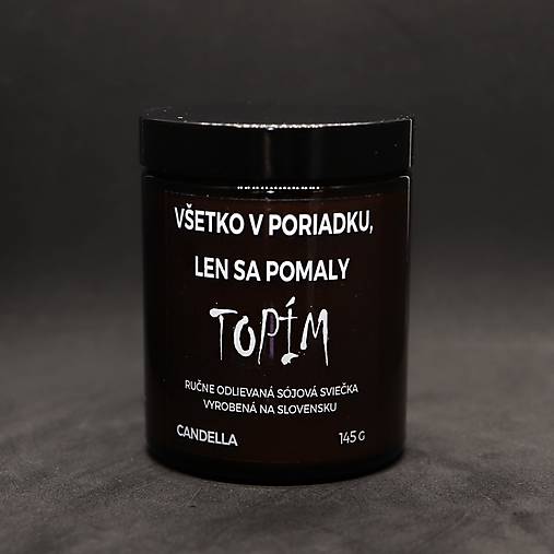 VŠETKO V PORIADKU, LEN SA POMALY TOPÍM sójová sviečka