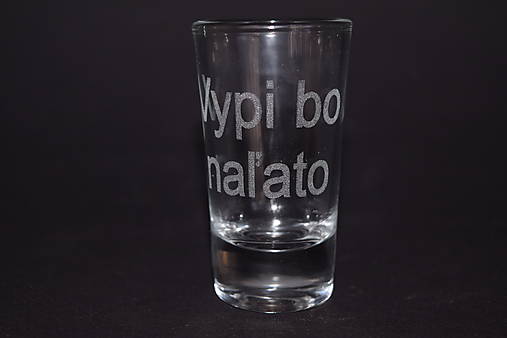 Nádoby - Gravírovanie štamperlíkov "vypi bo naľato" 10 - 18002624_