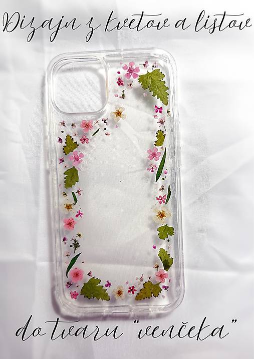 Na mobil - Kryt - obal na telefón so skutočnými kvetmi  (Dizajn z kvetov a listov do tvaru venčeka) - 18068671_
