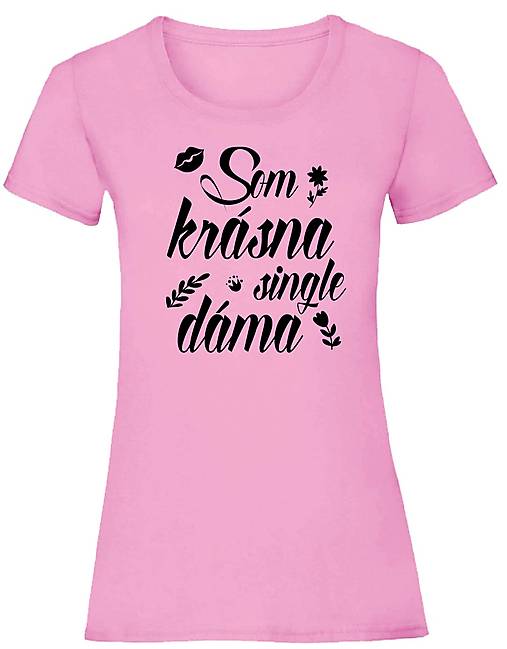Topy, tričká, tielka - Som krásna single dáma (Ružová) - 18172836_
