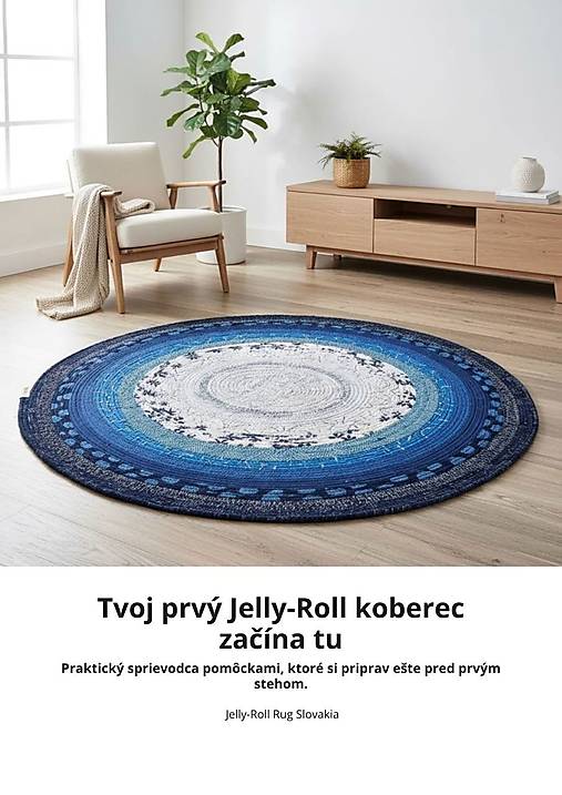 PDF - Tvoj prvý Jelly-Roll koberec začína tu | Praktický sprievodca pomôckami, ktoré si priprav ešte pred prvým stehom.