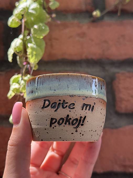 Dajte mi pokoj!  80-90 ml pohárik