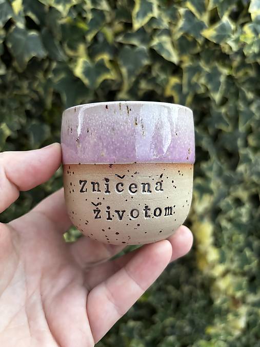 Zničená životom 150ml pohárik