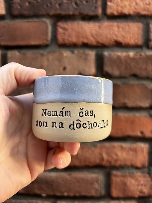 Nádoby - Nemám čas 150ml pohárik - 18620792_