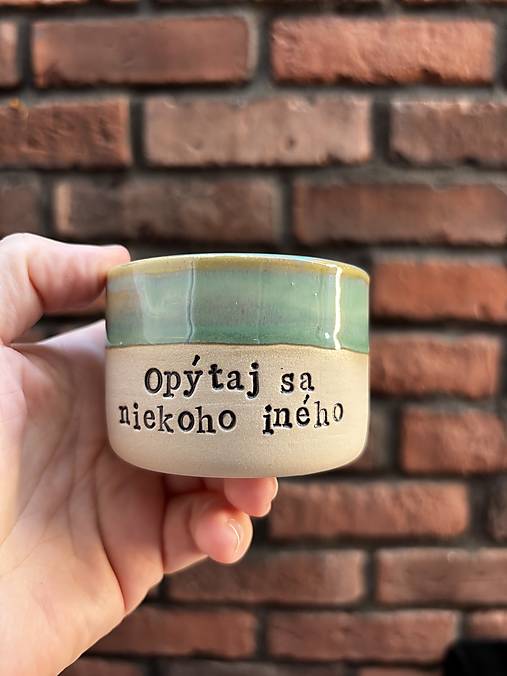 Nádoby - Opýtaj sa niekoho iného 150ml pohárik - 18620799_
