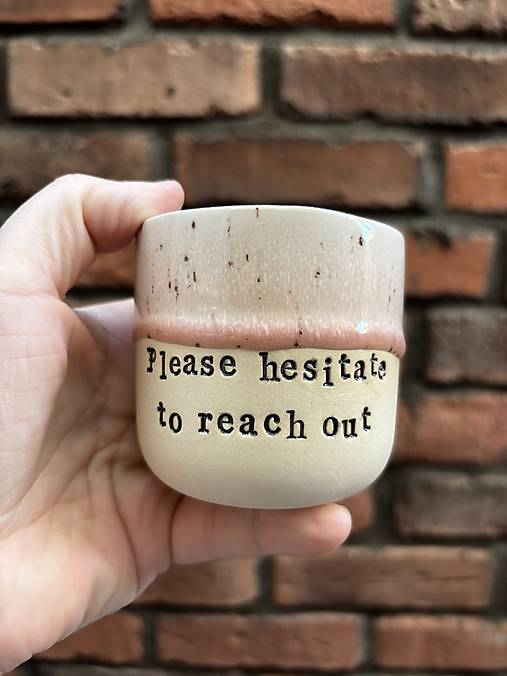 Nádoby - Please hesitate to reach out 180ml - 18621825_